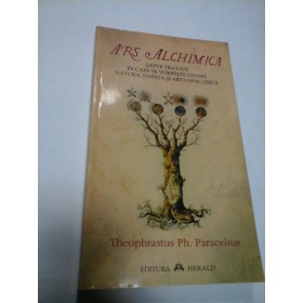 ARS ALCHIMICA - THEOPHRASTUS PH. PARACELSUS